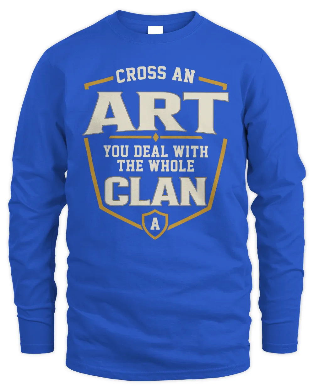 ART NT1-K008 Cross A/An NAME, You Deal With the Whole Clan | Personalized Vintage T-Shirt - Men's Long Sleeved T-Shirt - Royal