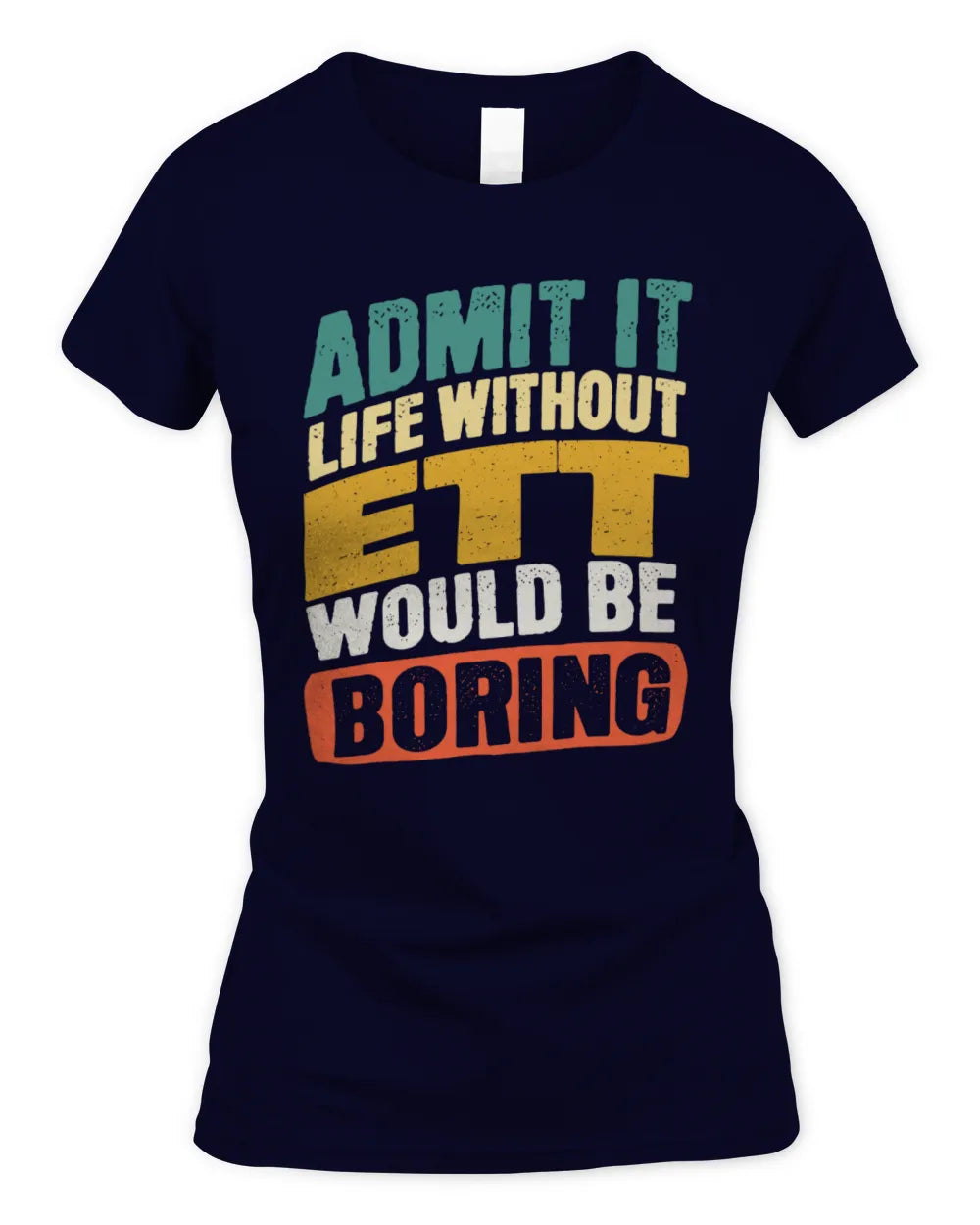 ETT TP88-K4-229
Personalized Funny Quote Apparel “Life Without NAME Would Be Boring” - Women's Standard T-Shirt - Navy