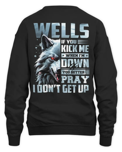 WELLS AP62-K4-666 - Personalized Fierce Wolf Quote Apparel “If You Kick Me When I’m Down, You Better Pray I Don’t Get Up” - Unisex Sweatshirt - Black