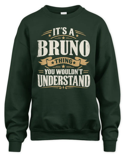 BRUNO P08 TH51 - Personalized “It’s a/an [NAME] Thing – You Wouldn’t Understand” Shirt - Unisex Sweatshirt - Forest Green