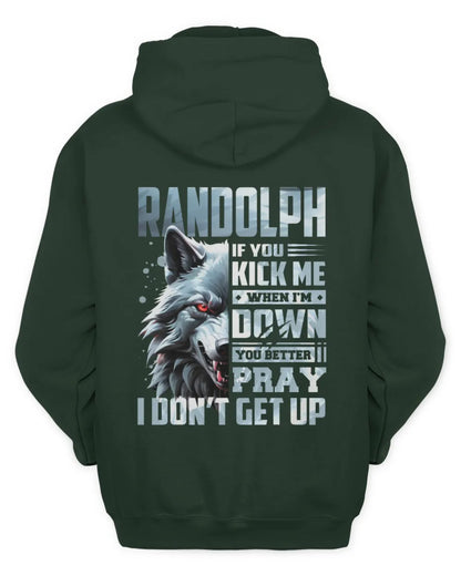 RANDOLPH AP62-K4-666 - Personalized Fierce Wolf Quote Apparel “If You Kick Me When I’m Down, You Better Pray I Don’t Get Up” - Unisex Hoodie - Forest Green