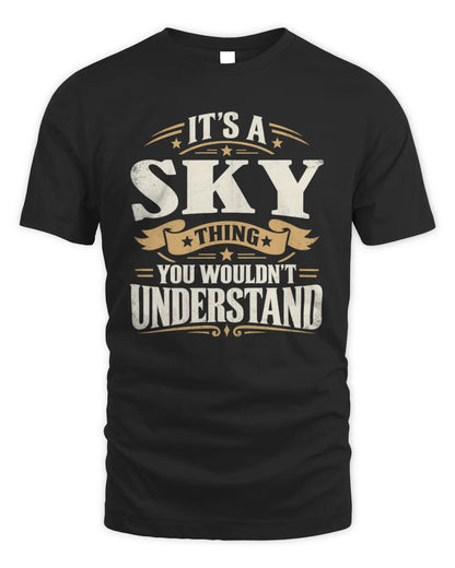 SKY P08 TH51 - Personalized “It’s a/an [NAME] Thing – You Wouldn’t Understand” Shirt - Unisex Standard T-Shirt - Black