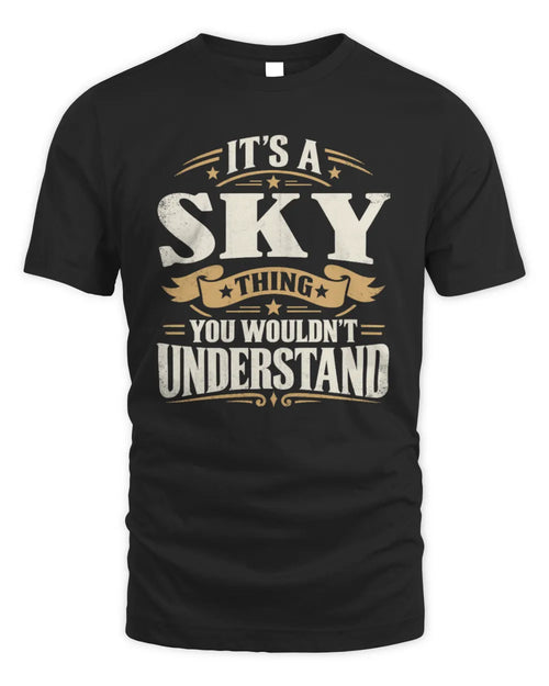 SKY P08 TH51 - Personalized “It’s a/an [NAME] Thing – You Wouldn’t Understand” Shirt - Unisex Standard T-Shirt - Black