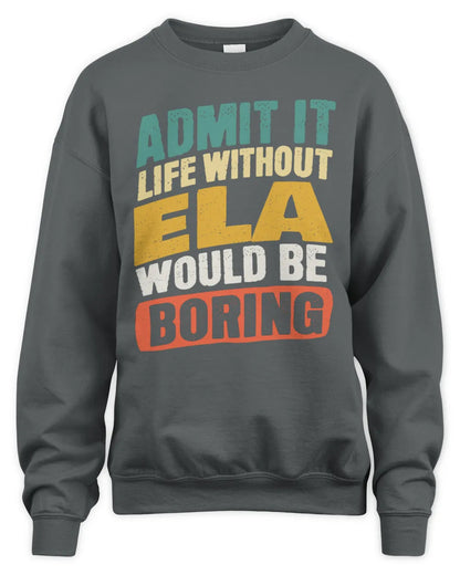 ELA TP88-K4-229
Personalized Funny Quote Apparel “Life Without NAME Would Be Boring” - Unisex Sweatshirt - Charcoal