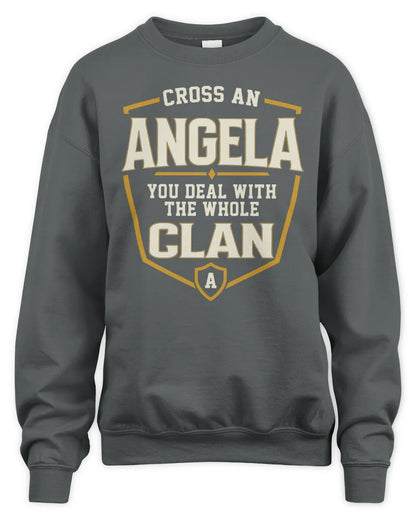 ANGELA NT1-K008 Cross A/An NAME, You Deal With the Whole Clan | Personalized Vintage T-Shirt - Unisex Sweatshirt - Charcoal