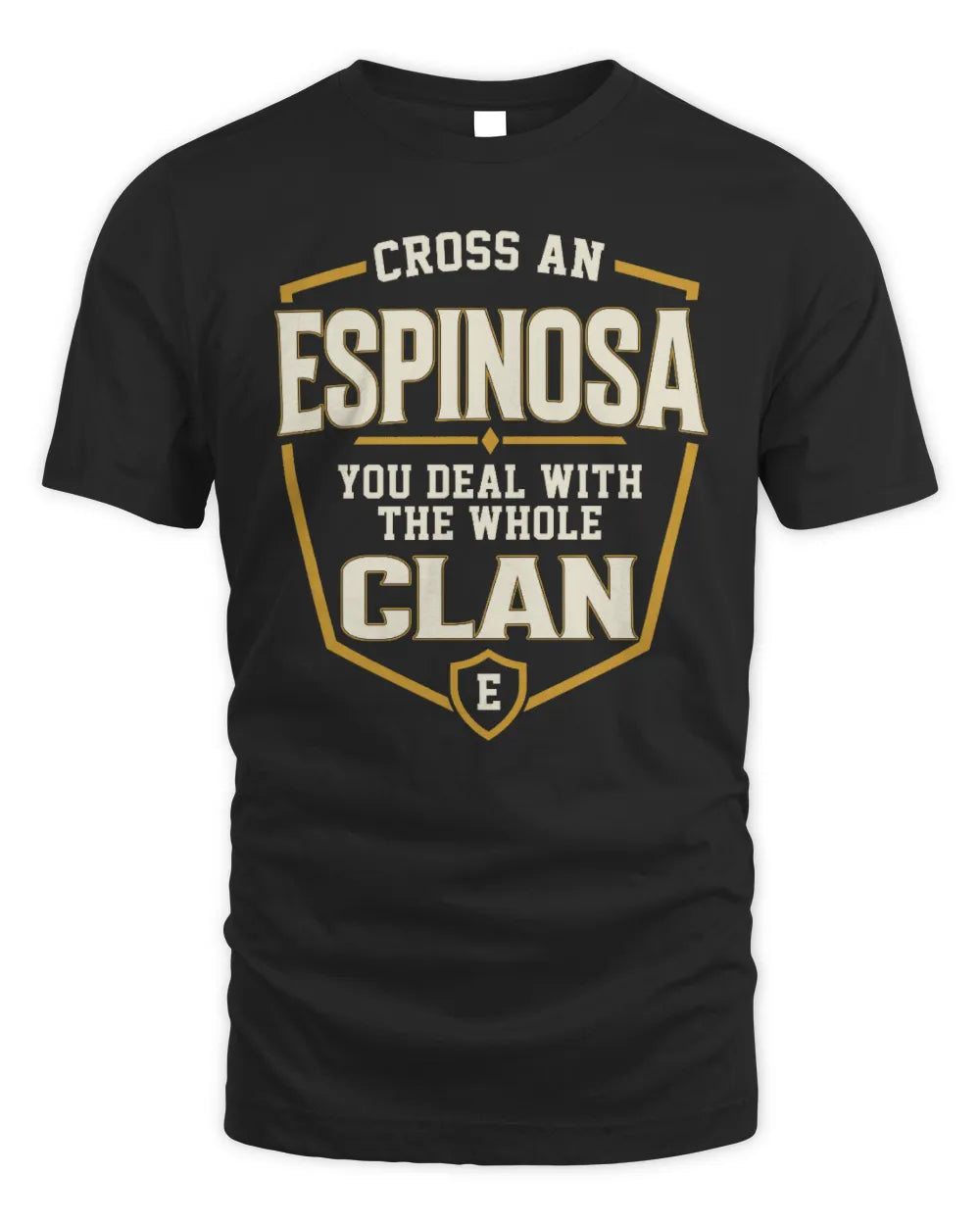 ESPINOSA NT1-K008 Cross A/An NAME, You Deal With the Whole Clan | Personalized Vintage T-Shirt - Unisex Standard T-Shirt - Black