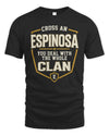 ESPINOSA NT1-K008 Cross A/An NAME, You Deal With the Whole Clan | Personalized Vintage T-Shirt