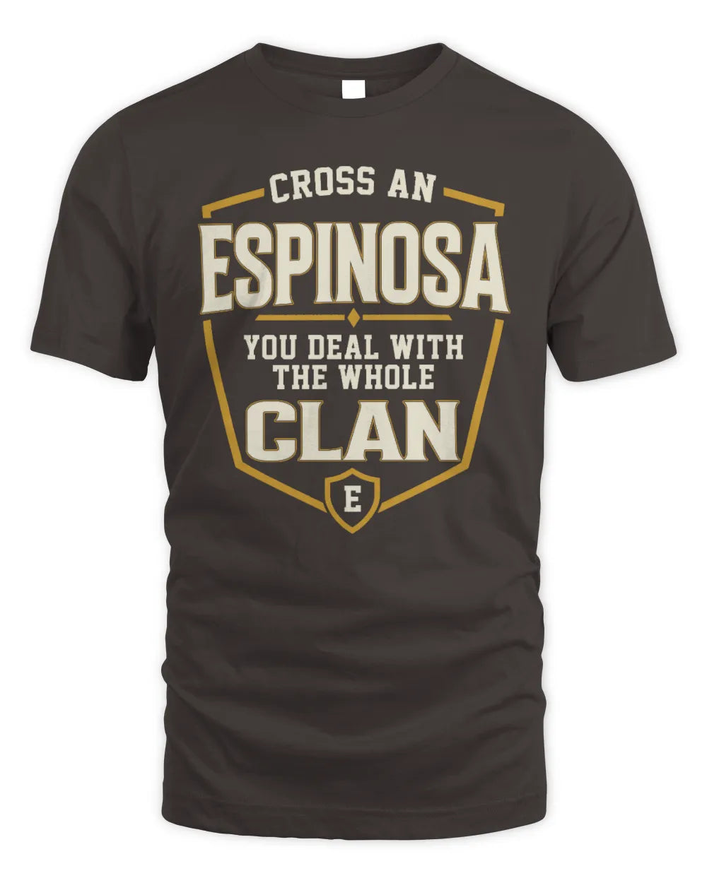 ESPINOSA NT1-K008 Cross A/An NAME, You Deal With the Whole Clan | Personalized Vintage T-Shirt - Unisex Standard T-Shirt - Dark Chocolate