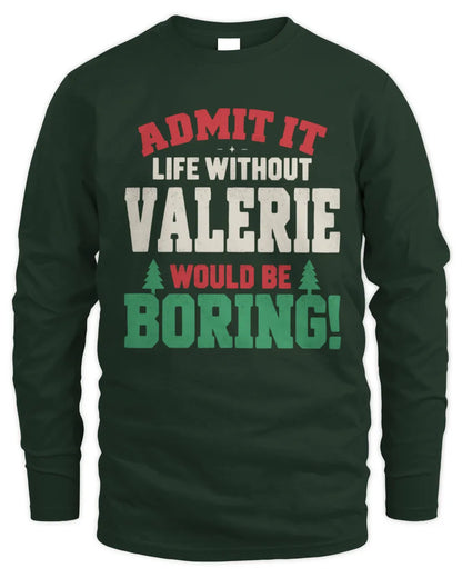 VALERIE P5 TH08 Christmas T-Shirt – “Life Without NAME Would Be Boring” - Men's Long Sleeved T-Shirt - Forest Green