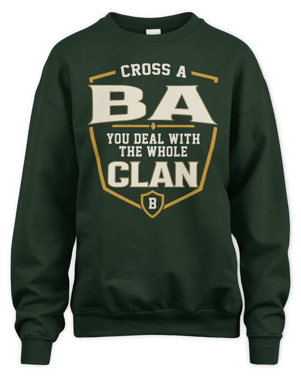BA NT1-K008 Cross A/An NAME, You Deal With the Whole Clan | Personalized Vintage T-Shirt - Unisex Sweatshirt - Forest Green