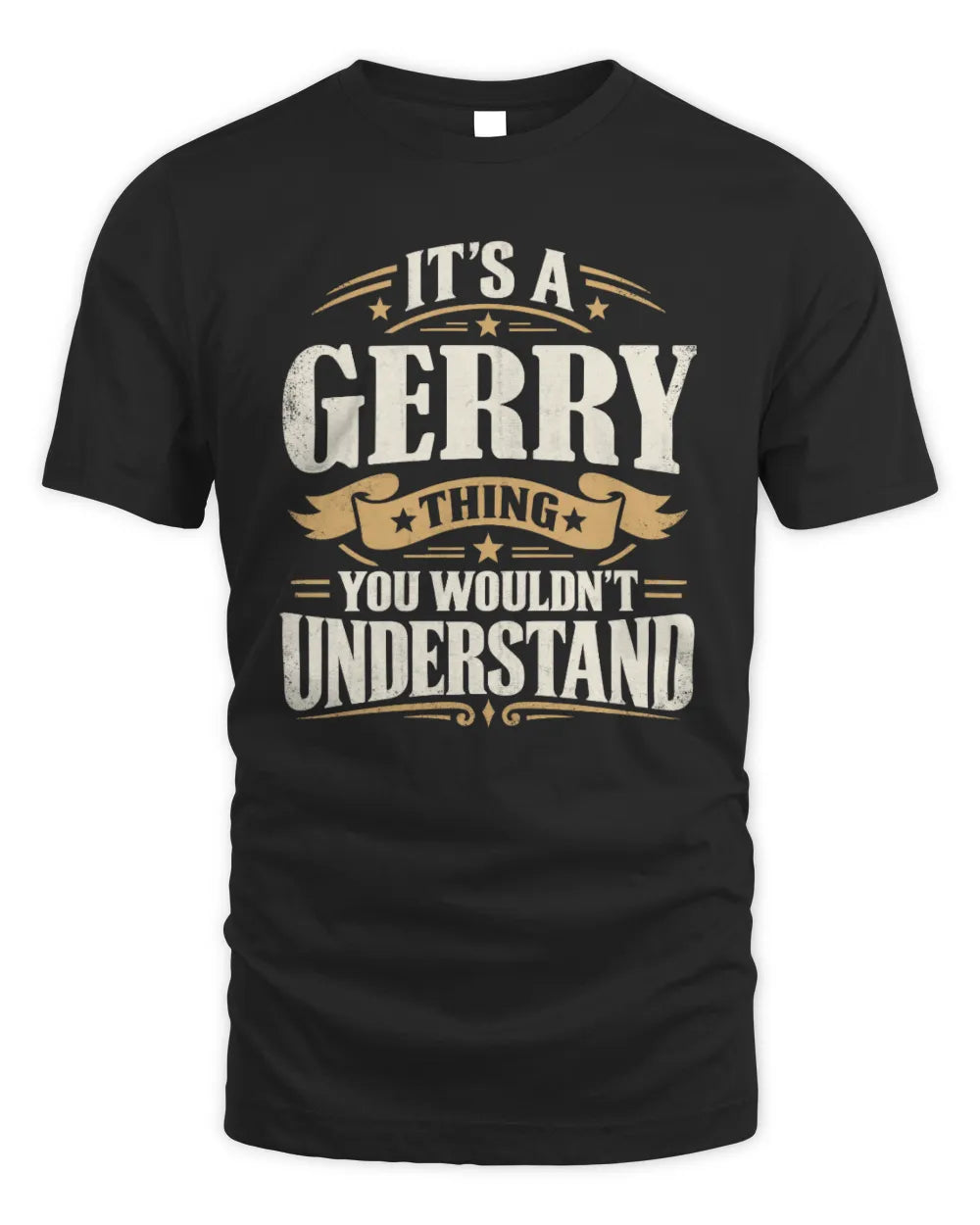 GERRY P08 TH51 - Personalized “It’s a/an [NAME] Thing – You Wouldn’t Understand” Shirt - Unisex Standard T-Shirt - Black