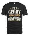 GERRY P08 TH51 - Personalized “It’s a/an [NAME] Thing – You Wouldn’t Understand” Shirt