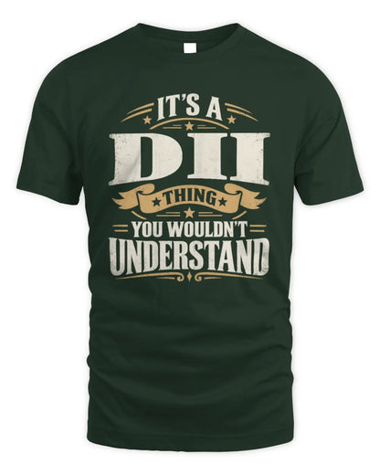 DII P08 TH51 - Personalized “It’s a/an [NAME] Thing – You Wouldn’t Understand” Shirt - Unisex Standard T-Shirt - Forest Green