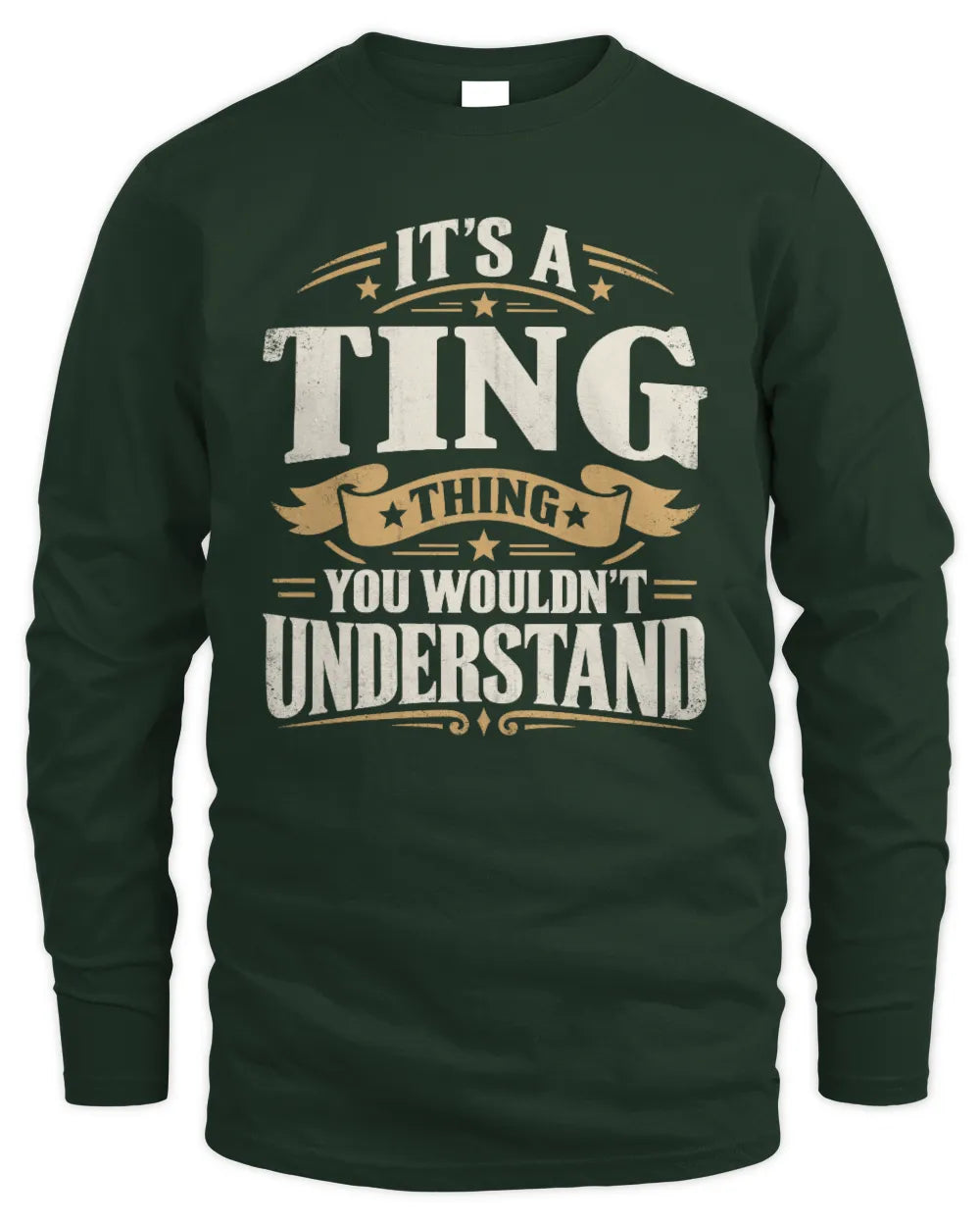 TING P08 TH51 - Personalized “It’s a/an [NAME] Thing – You Wouldn’t Understand” Shirt - Men's Long Sleeved T-Shirt - Forest Green