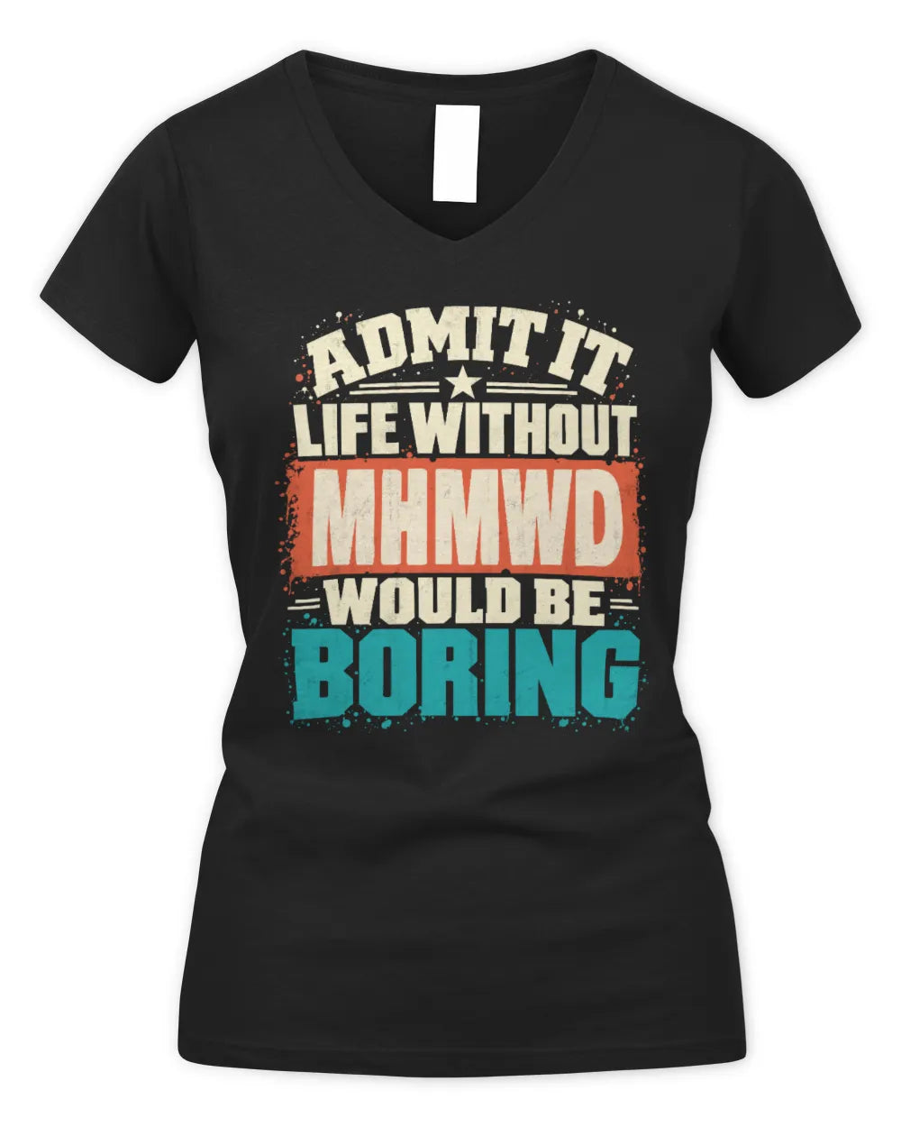 MHMWD P02-TH11-226 Personalized Admit It Life Without [Name] Would Be Boring T-Shirt - Custom Name Funny Gift - Women's V-Neck T-Shirt - Black
