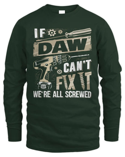 DAW TX03 P02 - Personalized Handyman Mechanic Shirt “If NAME Can’t Fix It, We’re All Screwed” - Men's Long Sleeved T-Shirt - Forest Green