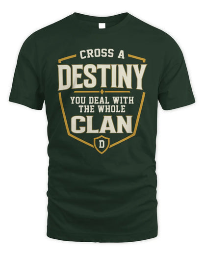 DESTINY NT1-K008 Cross A/An NAME, You Deal With the Whole Clan | Personalized Vintage T-Shirt - Unisex Standard T-Shirt - Forest Green