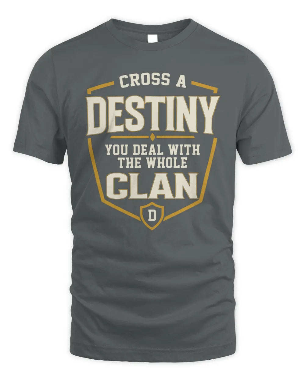 DESTINY NT1-K008 Cross A/An NAME, You Deal With the Whole Clan | Personalized Vintage T-Shirt - Unisex Standard T-Shirt - Charcoal