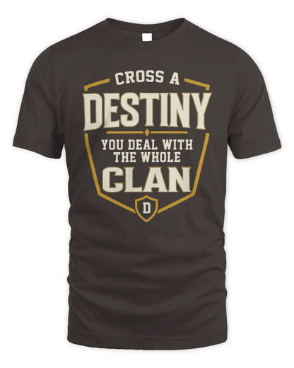 DESTINY NT1-K008 Cross A/An NAME, You Deal With the Whole Clan | Personalized Vintage T-Shirt - Unisex Standard T-Shirt - Dark Chocolate