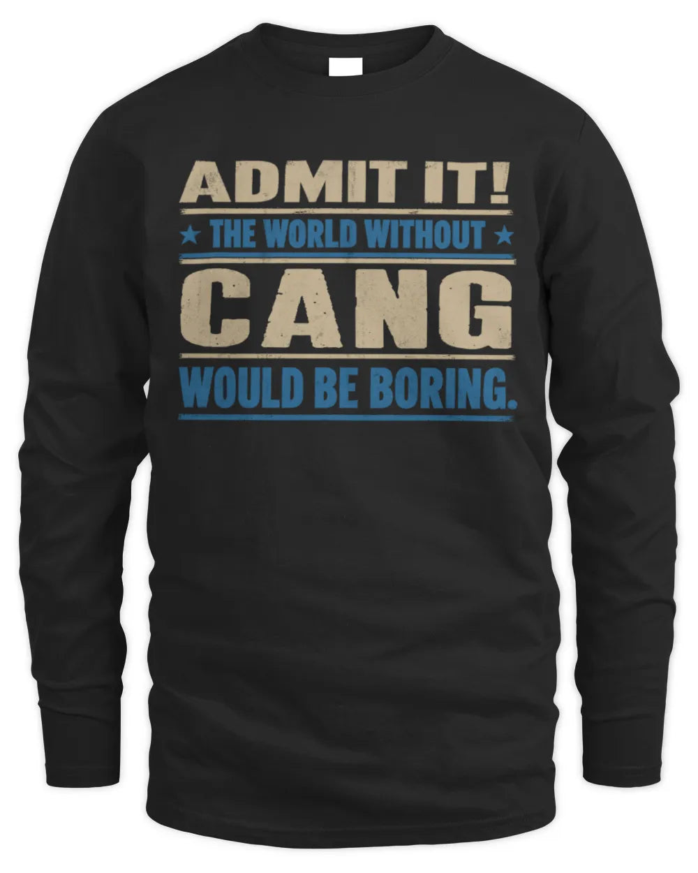 CANG TP68-K2-968 – Personalized Funny Quote Apparel “The World Without NAME Would Be Boring” - Men's Long Sleeved T-Shirt - Black