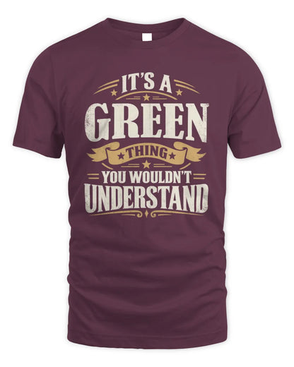 GREEN P08 TH51 - Personalized “It’s a/an [NAME] Thing – You Wouldn’t Understand” Shirt - Unisex Standard T-Shirt - Maroon