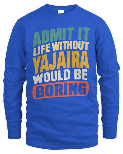 YAJAIRA TP88-K4-229
Personalized Funny Quote Apparel “Life Without NAME Would Be Boring” - Men's Long Sleeved T-Shirt - Royal