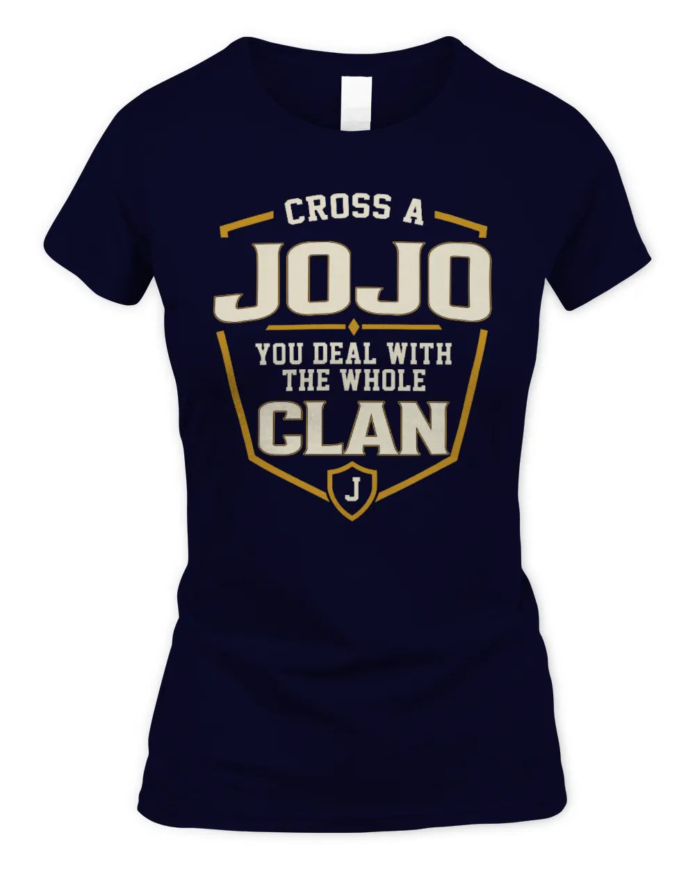 JOJO NT1-K008 Cross A/An NAME, You Deal With the Whole Clan | Personalized Vintage T-Shirt - Women's Standard T-Shirt - Navy