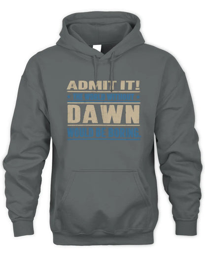 DAWN TP68-K2-968 – Personalized Funny Quote Apparel “The World Without NAME Would Be Boring” - Unisex Hoodie - Charcoal