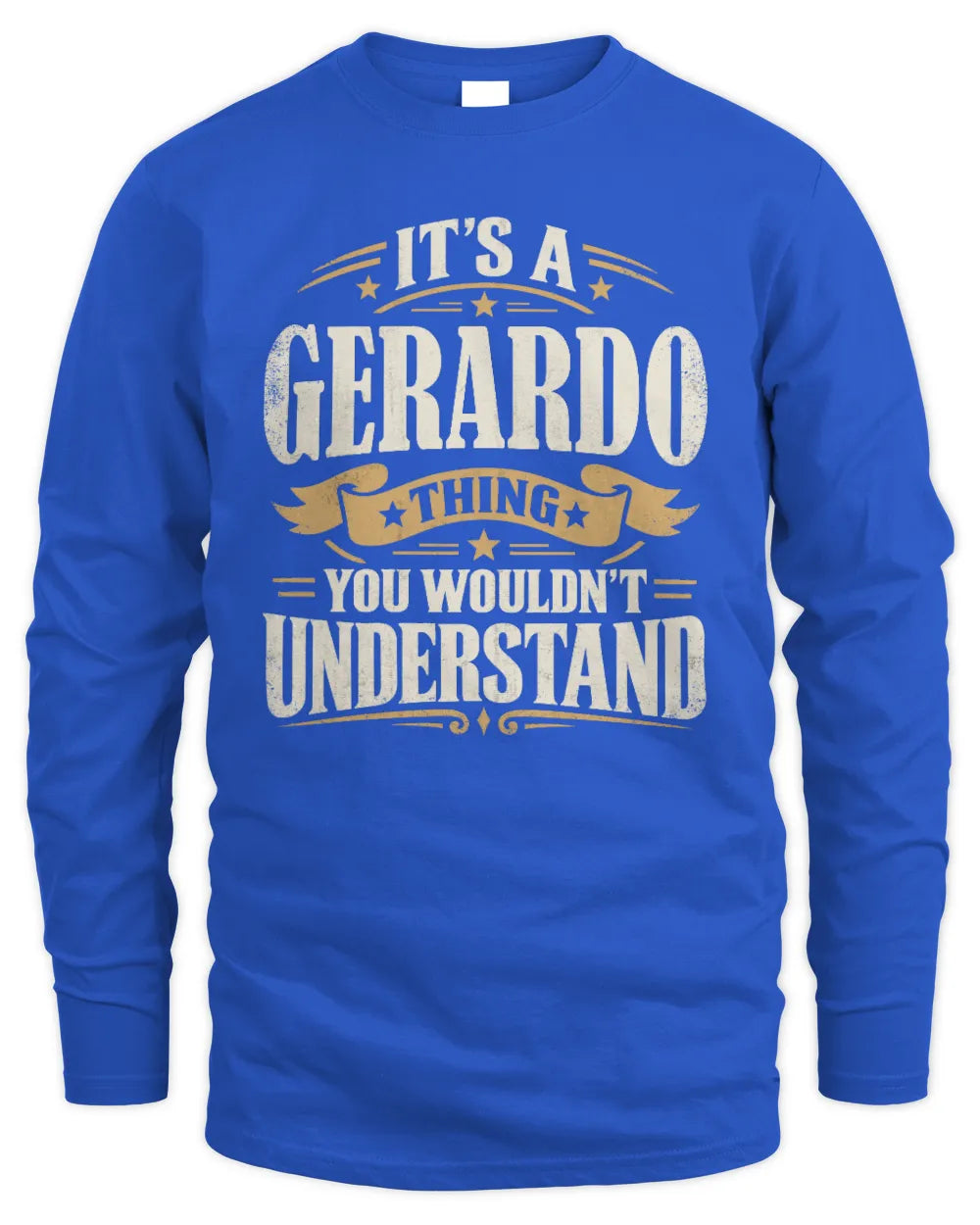 GERARDO P08 TH51 - Personalized “It’s a/an [NAME] Thing – You Wouldn’t Understand” Shirt - Men's Long Sleeved T-Shirt - Royal
