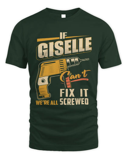 GISELLE TP22-K4-228 - Personalized Handyman T-Shirt “If AARON Can’t Fix It, We’re All Screwed” - Unisex Standard T-Shirt - Forest Green