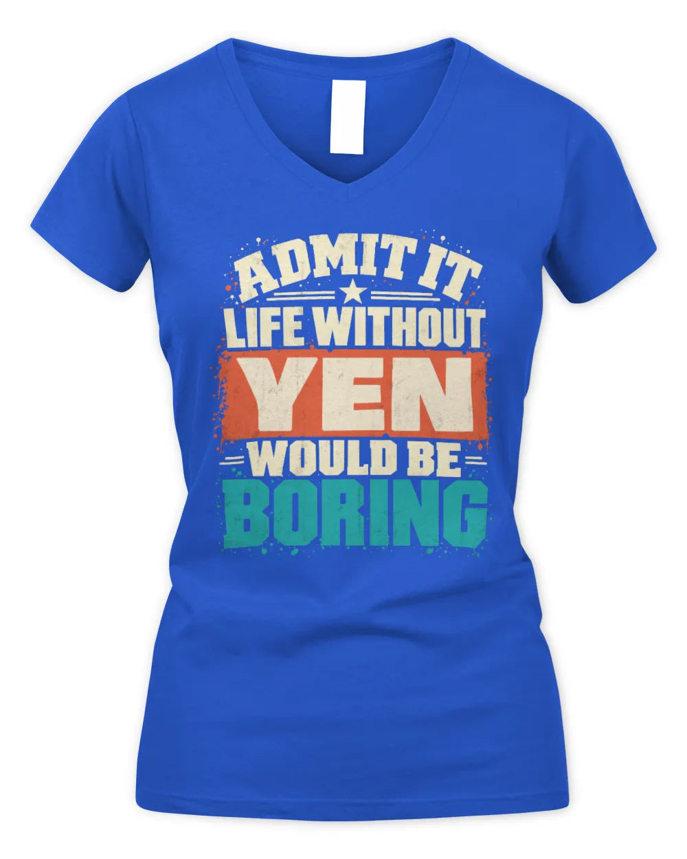YEN P02-TH11-226 Personalized Admit It Life Without [Name] Would Be Boring T-Shirt - Custom Name Funny Gift - Women's V-Neck T-Shirt - Royal