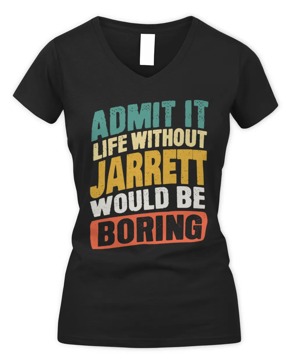 JARRETT TP88-K4-229
Personalized Funny Quote Apparel “Life Without NAME Would Be Boring” - Women's V-Neck T-Shirt - Black