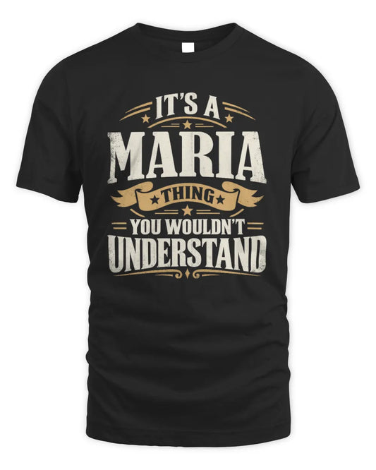 MARIA P08 TH51 - Personalized “It’s a/an [NAME] Thing – You Wouldn’t Understand” Shirt - Unisex Standard T-Shirt - Black