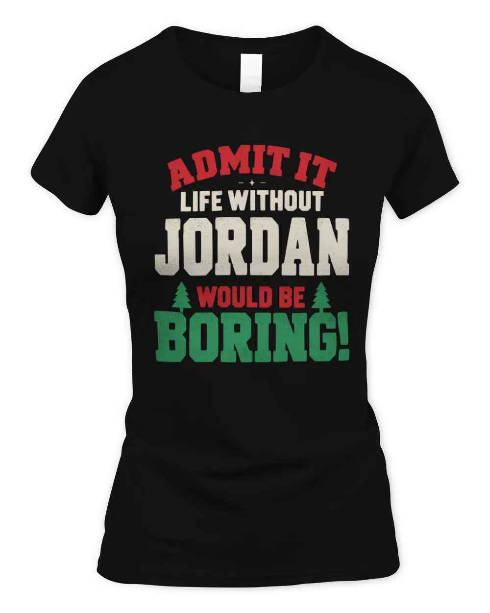 JORDAN P5 TH08 Christmas T-Shirt – “Life Without NAME Would Be Boring” - Women's Standard T-Shirt - Black