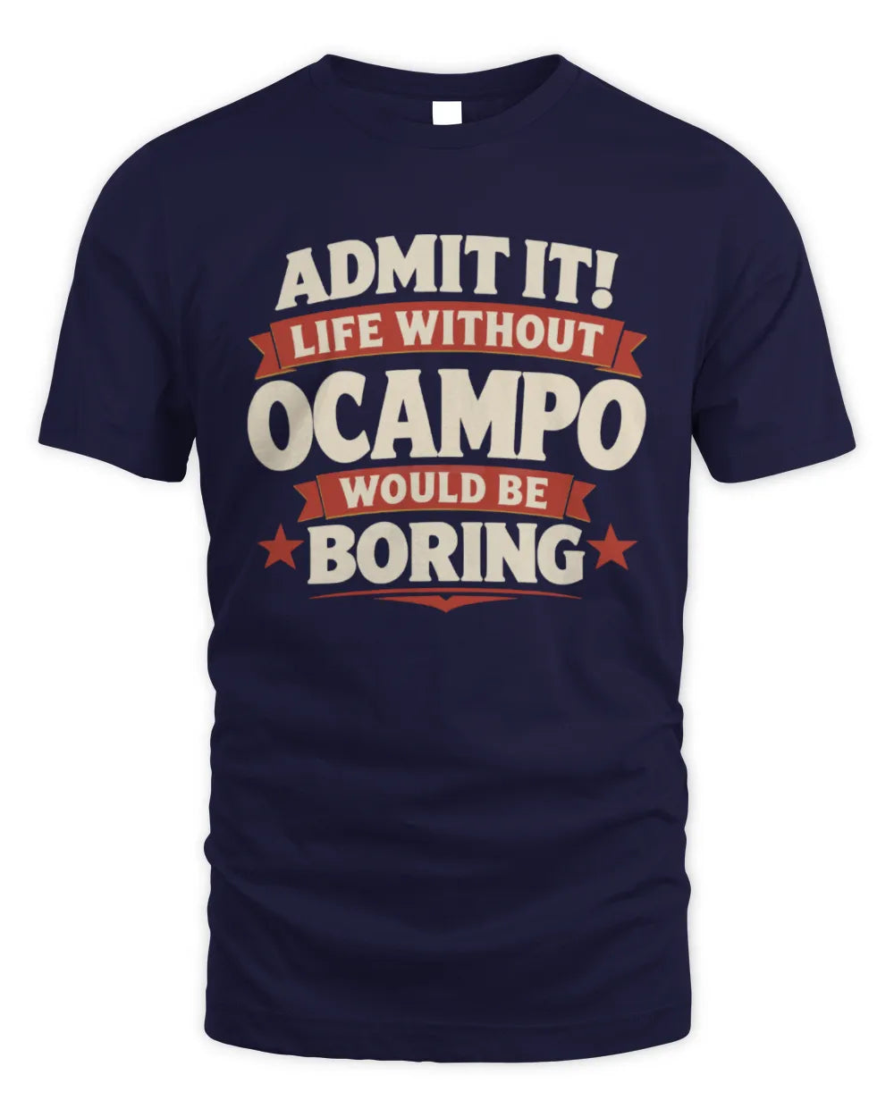 OCAMPO P4 KT003 Personalized Funny Quote Apparel “Life Without NAME Would Be Boring” - Unisex Standard T-Shirt - Navy
