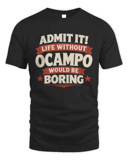 OCAMPO P4 KT003 Personalized Funny Quote Apparel “Life Without NAME Would Be Boring” - Unisex Standard T-Shirt - Black