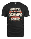 OCAMPO P4 KT003 Personalized Funny Quote Apparel “Life Without NAME Would Be Boring”