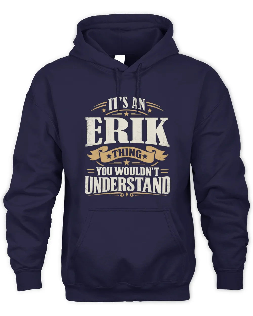 ERIK P08 TH51 - Personalized “It’s a/an [NAME] Thing – You Wouldn’t Understand” Shirt - Unisex Hoodie - Navy