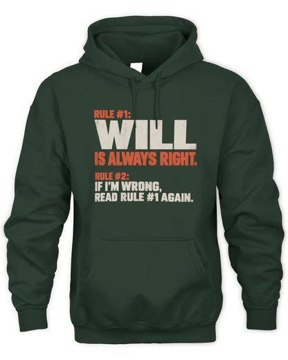 WILL NP1-H006 - Always Right Personalized Name T-Shirt – Funny Custom Name Shirt - Unisex Hoodie - Forest Green