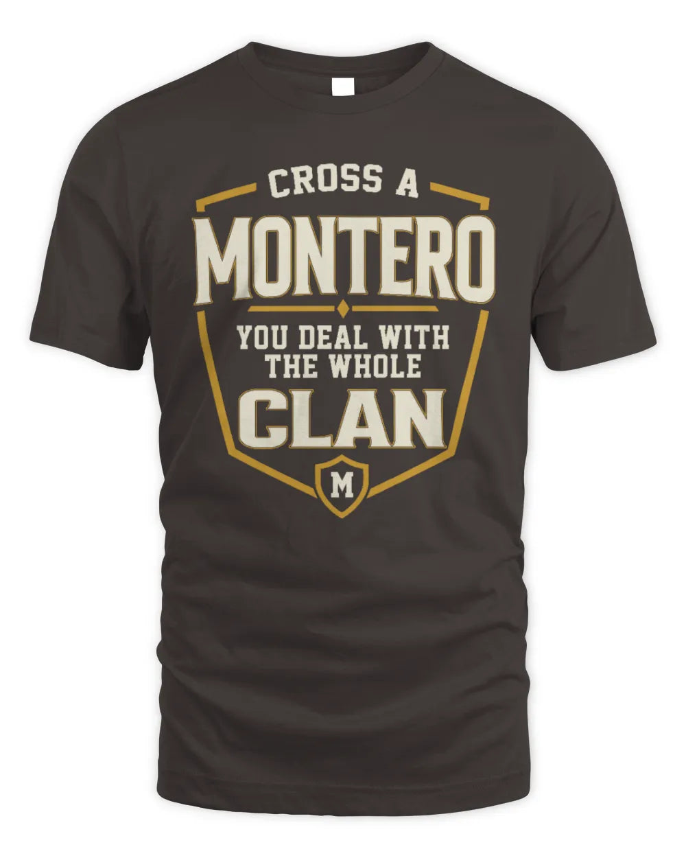 MONTERO NT1-K008 Cross A/An NAME, You Deal With the Whole Clan | Personalized Vintage T-Shirt - Unisex Standard T-Shirt - Dark Chocolate