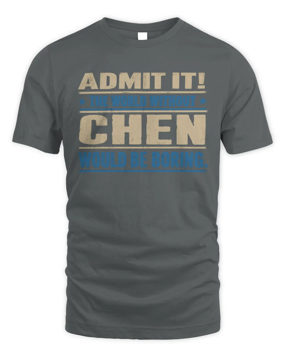 CHEN TP68-K2-968 – Personalized Funny Quote Apparel “The World Without NAME Would Be Boring” - Unisex Standard T-Shirt - Charcoal