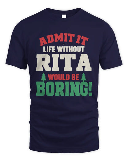 RITA P5 TH08 Christmas T-Shirt – “Life Without NAME Would Be Boring” - Unisex Standard T-Shirt - Navy