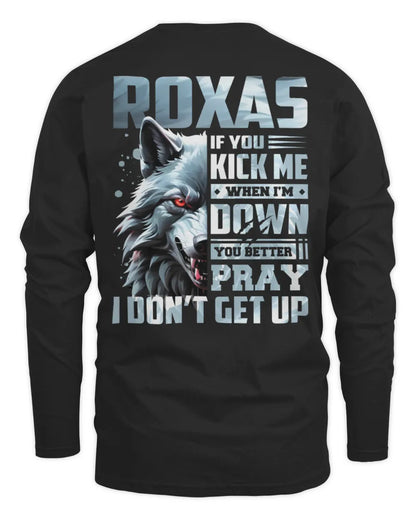ROXAS AP62-K4-666 - Personalized Fierce Wolf Quote Apparel “If You Kick Me When I’m Down, You Better Pray I Don’t Get Up” - Men's Long Sleeved T-Shirt - Black