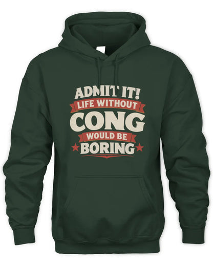 CONG P4 KT003 Personalized Funny Quote Apparel “Life Without NAME Would Be Boring” - Unisex Hoodie - Forest Green