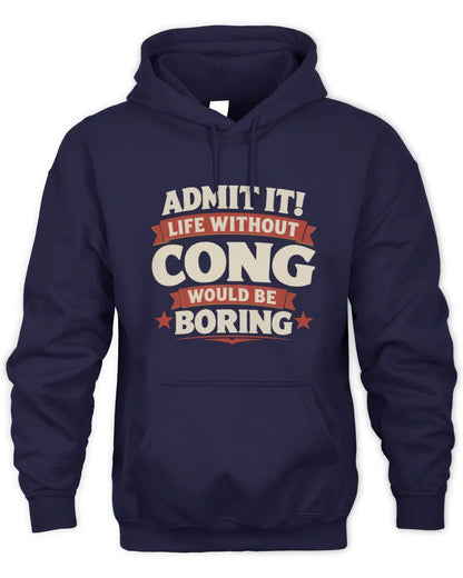 CONG P4 KT003 Personalized Funny Quote Apparel “Life Without NAME Would Be Boring” - Unisex Hoodie - Navy