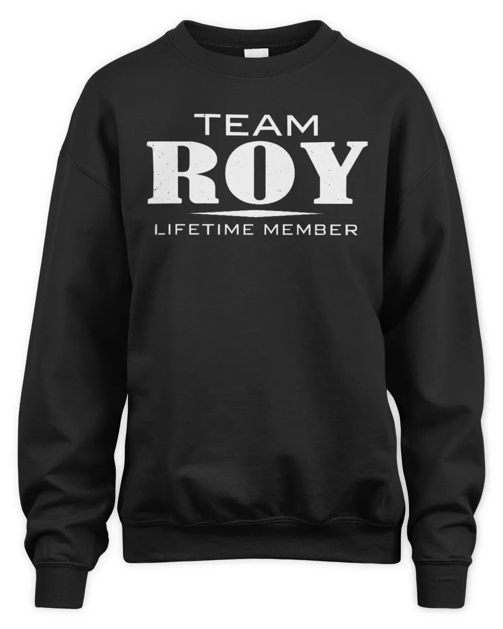 ROY BL62-K4-128 - Personalized “Team NAME Lifetime Member” - Unisex Sweatshirt - Black