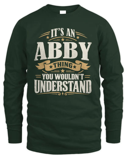 ABBY P08 TH51 - Personalized “It’s a/an [NAME] Thing – You Wouldn’t Understand” Shirt - Men's Long Sleeved T-Shirt - Forest Green