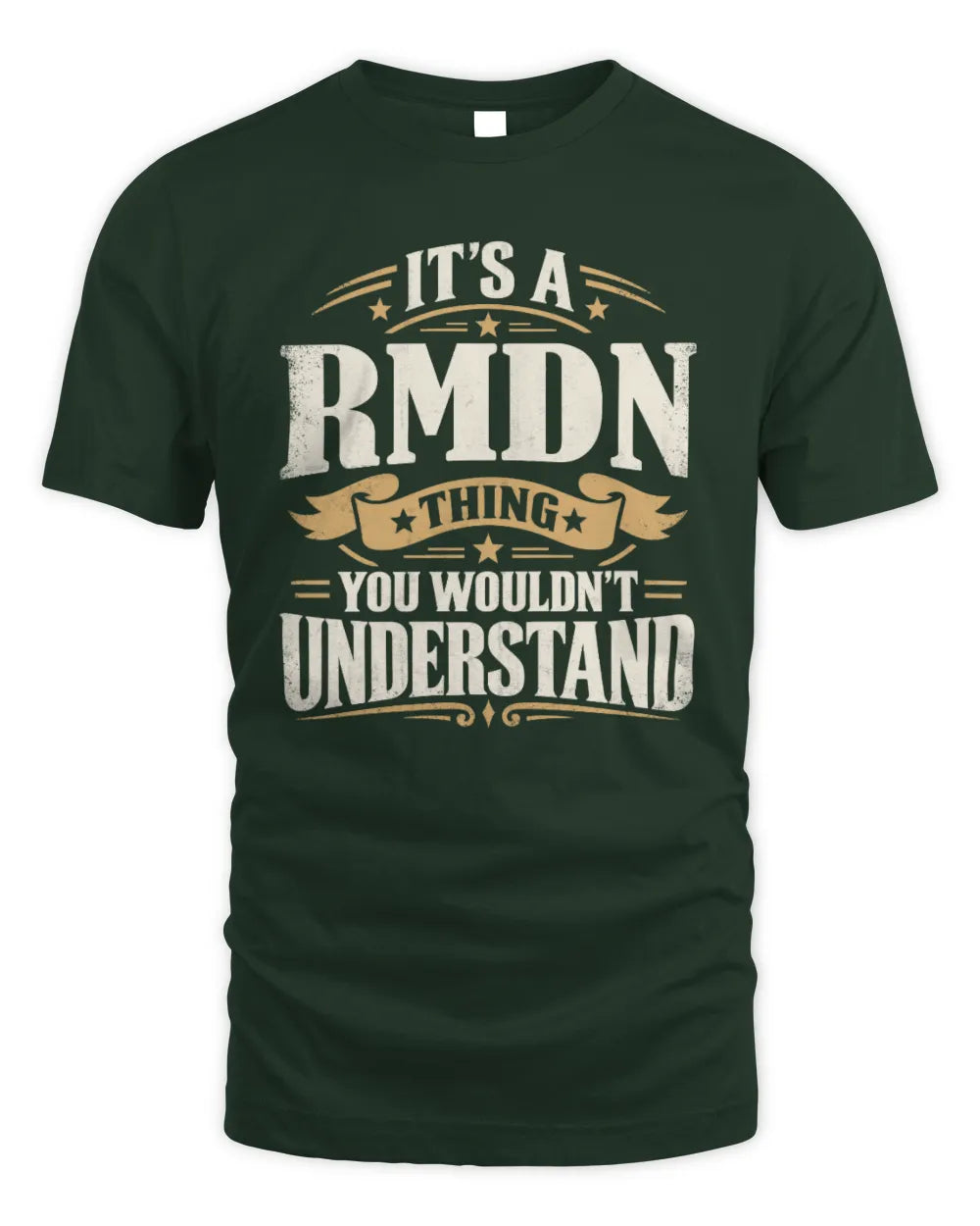 RMDN P08 TH51 - Personalized “It’s a/an [NAME] Thing – You Wouldn’t Understand” Shirt - Unisex Standard T-Shirt - Forest Green