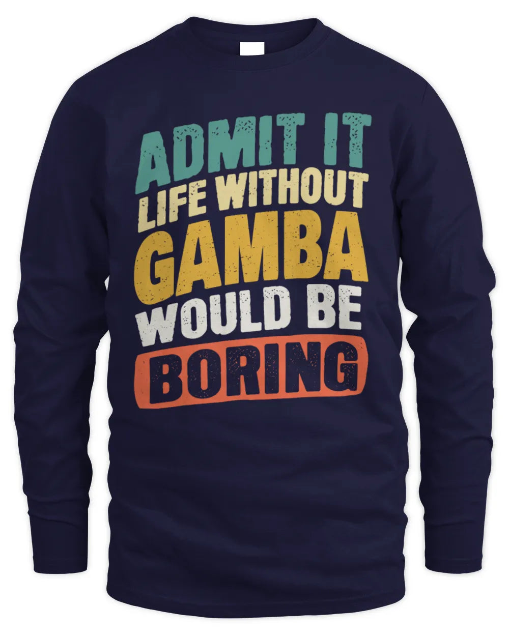GAMBA TP88-K4-229
Personalized Funny Quote Apparel “Life Without NAME Would Be Boring” - Men's Long Sleeved T-Shirt - Navy