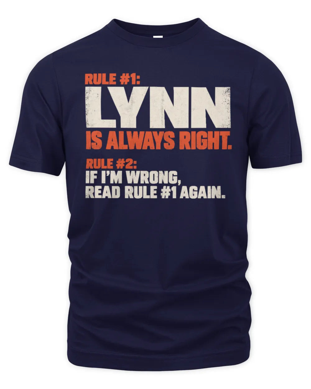LYNN NP1-H006 - Always Right Personalized Name T-Shirt – Funny Custom Name Shirt - Unisex Standard T-Shirt - Navy